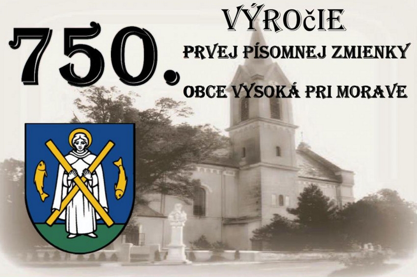 Oslavy 750. výročia prvej písomnej zmienky obce Vysoká pri Morave